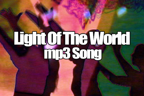 LIGHT OF THE WORLD mp3 Song