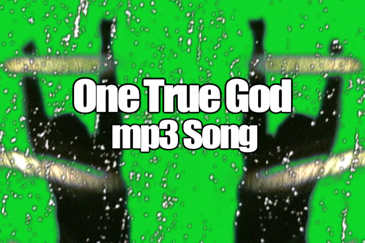 ONE TRUE GOD mp3 Song