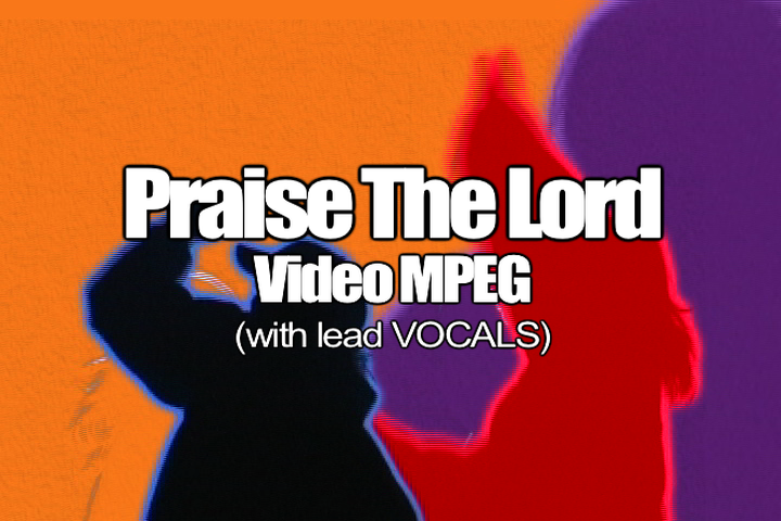 03 PRAISE THE LORD MPEG Video