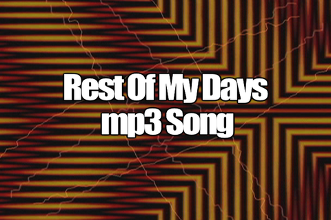 THE REST OF MY DAYS mp3